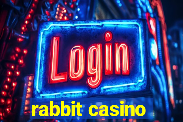 rabbit casino